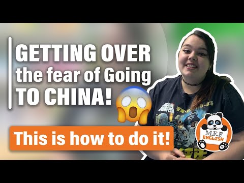 Getting over the fear of Going to China! ?This is how to do it!