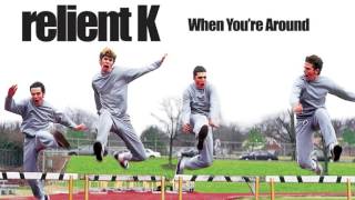 Relient K | When You&#39;re Around (Official Audio Stream)
