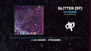 070 Shake - Glitter (FULL EP + DOWNLOAD)
