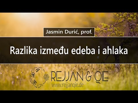Razlika između edeba i ahlaka - Jasmin Durić, prof.