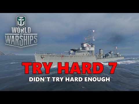 World of Warships - Try Hard 7 - Didn't Try Hard Enough