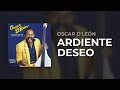 Oscar D'León - Ardiente Deseo (Audio Oficial)