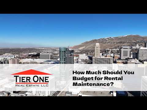 How Much Should You Budget Each Year for Maintenance on a Salt Lake Rental Property?