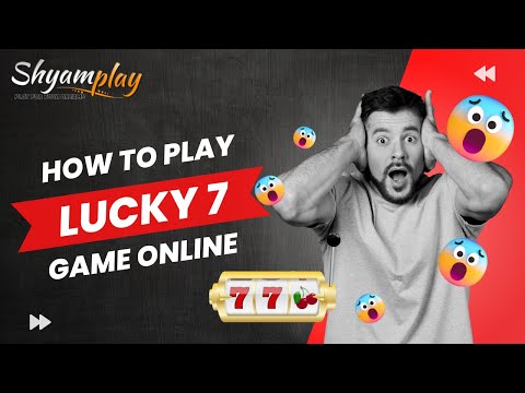 How To Play Lucky 7 Game Online On Shyamplay