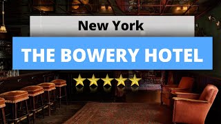 The Bowery Hotel, Best Hotel Recommendations