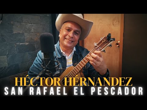 San Rafael El Pescador - Hector Hernandez