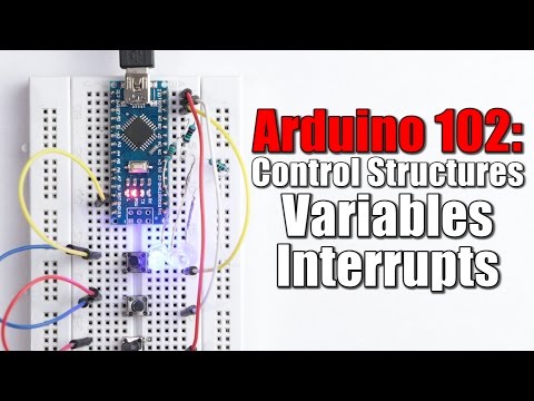 Arduino Basics 102: Control Structures, Variables, Interrupts Video
