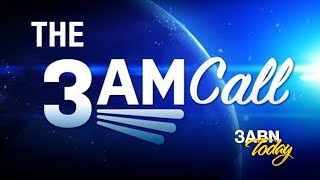 The 3AM Call | 3ABN Today Live (TDYL210010)