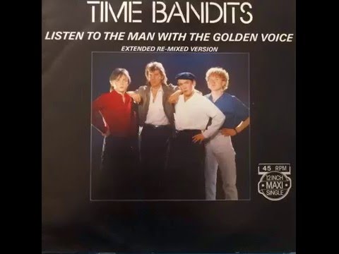 Time Bandits - Listen to the man with the golden voice (extended version)