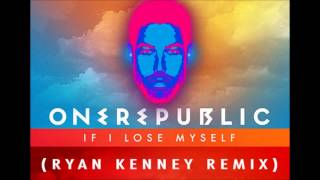 One Republic - If I Lose Myself (Ryan Kenney Remix)