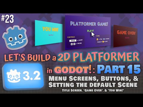 Godot 3.2: Let's Build a 2D Platformer!: Part 15 (Menu Screens, Buttons, Default Scene)