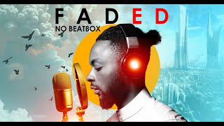 Download lagu Alan Walker - Faded (Cover by Rhamzan) No Beatbox | Vocals Only mp3 Download lagu Alan Walker - Faded (Cover by Rhamzan) No Beatbox | Vocals Only mp3