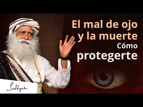 Cómo puede afectarte el mal de ojo y cómo protegerte | Sadhguru Español