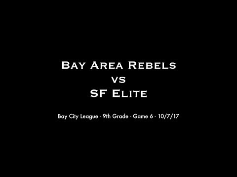 Bay City League - 9th Grade - Game 6 - Rebels vs SF Elite - 10/7/17