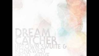 Uptown Swuite & Konkwest-Dream Catcher (prod. 4Five)