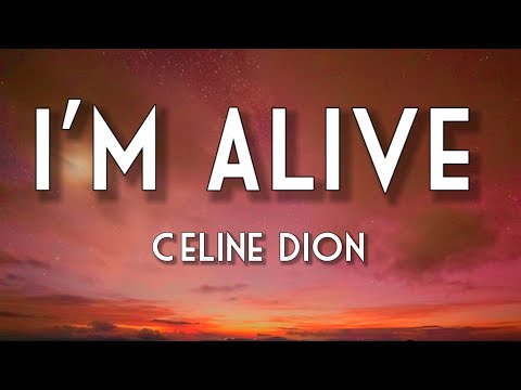 Céline Dion - I'm Alive (Lyrics) |"When you call on me When I hear you breathe"|