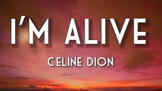Céline Dion - I&#39;m Alive (Lyrics) |&quot;When you call on me When I hear you breathe&quot;|