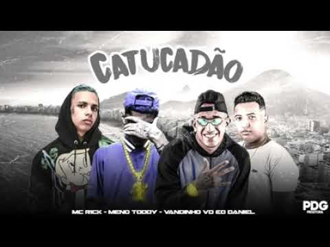 VANDINHO VD E ÉO DANIEL FEAT : MC RICK E MENO TODDY - CATUCADÃO