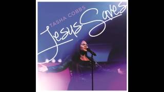Tasha Cobbs - Jesus Saves