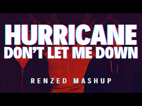 Martin Garrix & Sentinel vs The Chainsmokers & Daya - Hurricane vs Don't Let Me Down (Renzed Mashup)