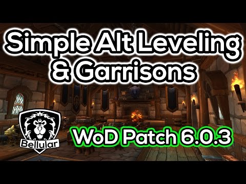 3 Quick Leveling & Garrison Tips For Alts - Warlords of Draenor