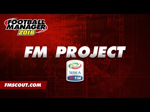The FM Project - Serie A - Football Manager 2016