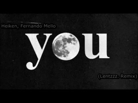 Heiken & Fernando Mello - YOU (Lentzz. Remix)