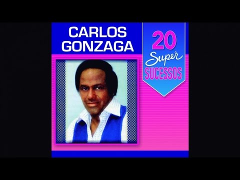 Carlos Gonzaga - 20 Super Sucessos - (Completo / Oficial)