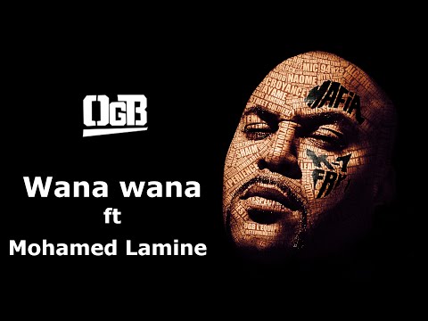 OGB - Wana wana ft Mohamed Lamine (Audio)