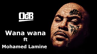 OGB - Wana wana ft Mohamed Lamine (Audio)
