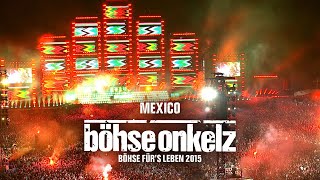 Böhse Onkelz - Mexico (Böhse für&#39;s Leben 2015)