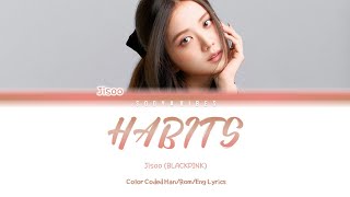 Download lagu Jisoo (BLACKPINK) - Habits (Stay High Cover) Lyrics [THE SHOW] (Color Coded Lyrics Han/Rom/Eng) mp3