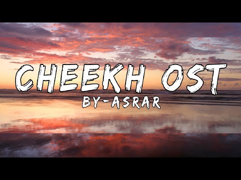 Cheekh OST Lyrics Video | Asrar | Lyrics Home🎵