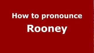 How to pronounce Rooney