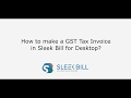 Create a GST Tax Invoice in Sleek Bill Offline (for Desktop)
