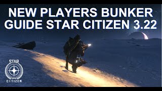 STAR CITIZEN 3.22 BEGINNERS TUTORIAL  BUNKER MISSION GUIDE  MUST SEE FOR ALL NEW PLAYERS.