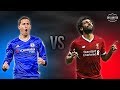 Eden Hazard vs Mohamed Salah 2018 ● Crazy Goals & Skills | HD
