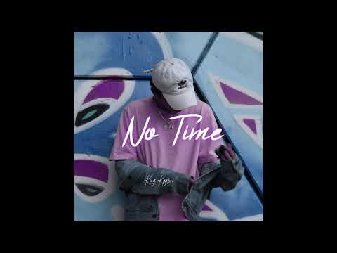 King Kaybee - No Time (Explicit Audio)