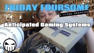 Anticipated Gaming Systems - A Friday Foursome Video Response