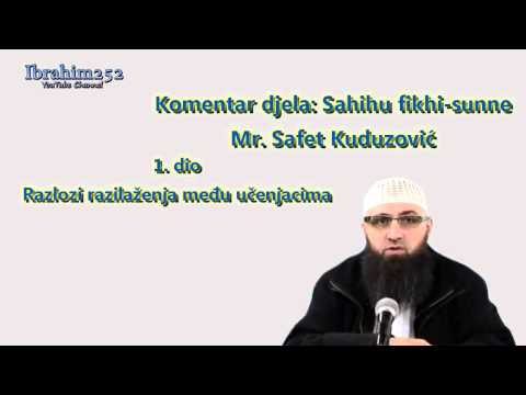 Sahihu fikhi sunne 1. dio - Razlozi razilaženja među učenjacima - Dr. Safet Kuduzović