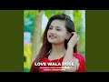 Love Wala Dose