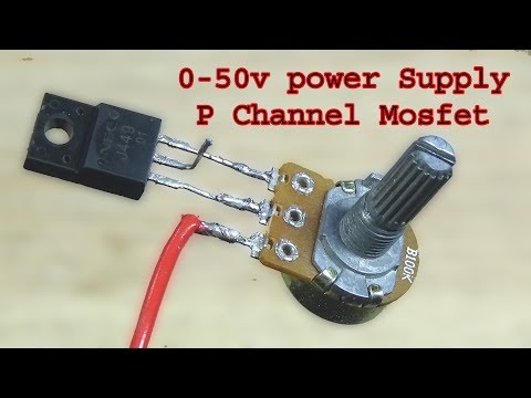 How to make a adjustable power supply using P channel power mosfet Video