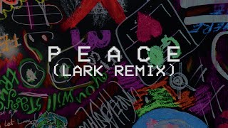 P E A C E  (Lark Remix) - Hillsong Young &amp; Free