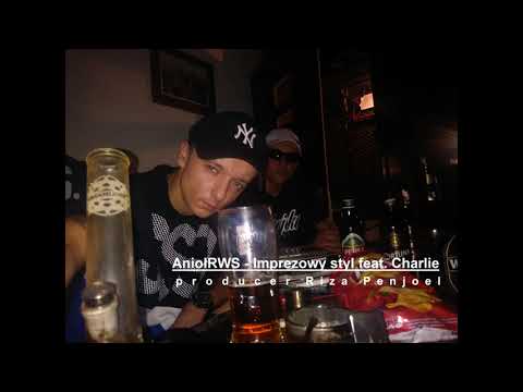 AniołRWS - Imprezowy styl feat. Charlie PSP (prod. Riza Penjoel)