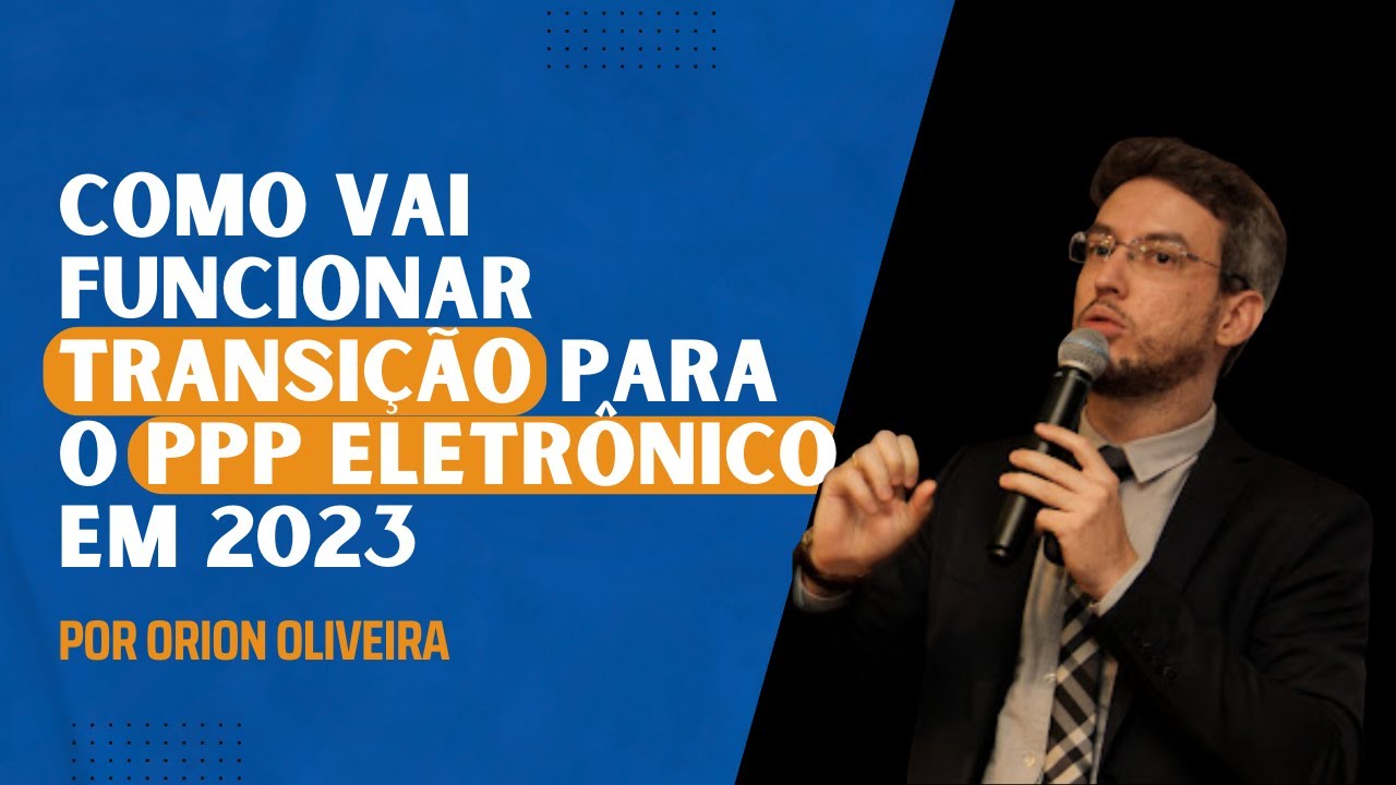 SST no eSocial: Como vai funcionar  transição para o PPP Eletrônico em 2023, por Orion Oliveira