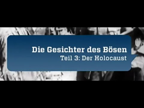 Die Gesichter des Bösen - Der Holocaust (3/4) (ZDF - 2012)