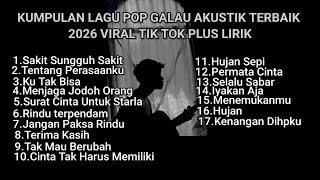 Download lagu KUMPULAN LAGU POP GALAU AKUSTIK TERBAIK 2026 VIRAL TIK TOK PLUS LIRIK || top hits spotify 2026 mp3