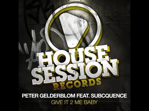 Peter Gelderblom feat. Subcquence - - Give It 2 Me Baby (Radi & Keith Remix)