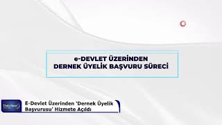 E Devlet Üzerinden ‘Dernek Üyelik Başvurusu’ Hizmete Açıldı