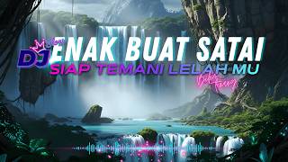 Download lagu DJ  SLOW ENAK  BANGET | REMIX ENAK BUAT KERJA DAN SANTAI | MOOD BOOSTER| TEMEN LELAH MU mp3